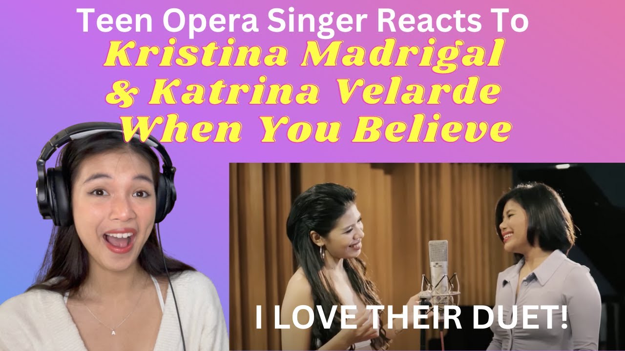 Teen Opera Singer Reacts To Kristina Madrigal ft. Katrina Velarde - When You Believe