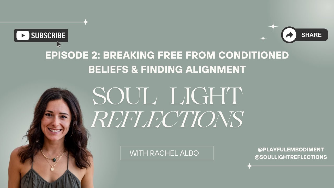 Soul Light Reflections Episode 2: Breaking Free from Conditioned Beliefs & Finding Alignment