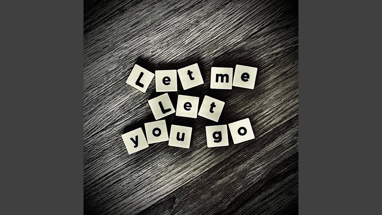 Let Me Let You Go