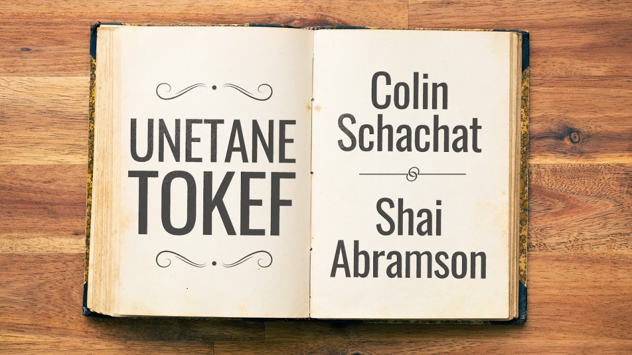 UNETANE TOKEF  - Colin Schachat and Shai Abramson - Music by Yair Rosenblum with Orchestra and Choir