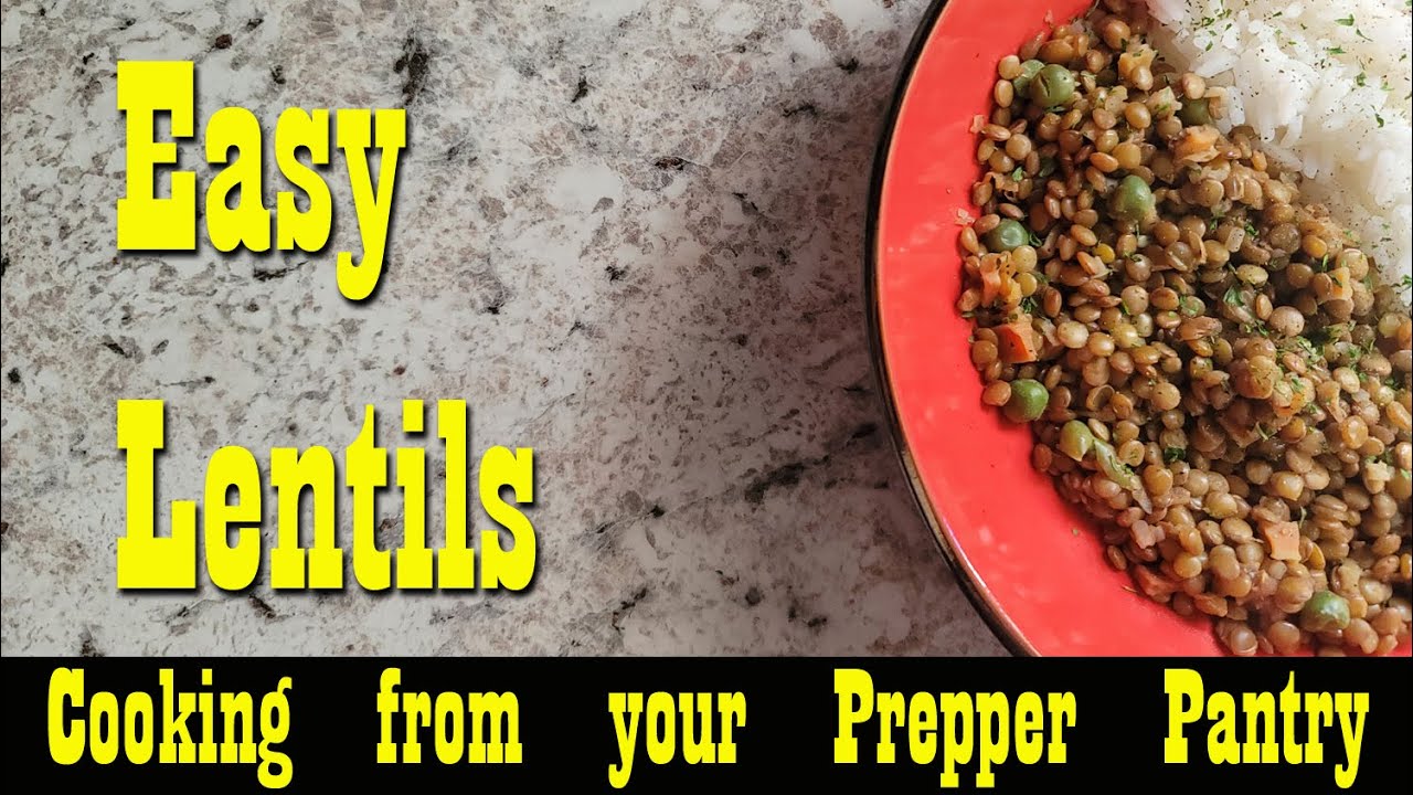 Easy Lentils ~ Cooking from Your Prepper Pantry