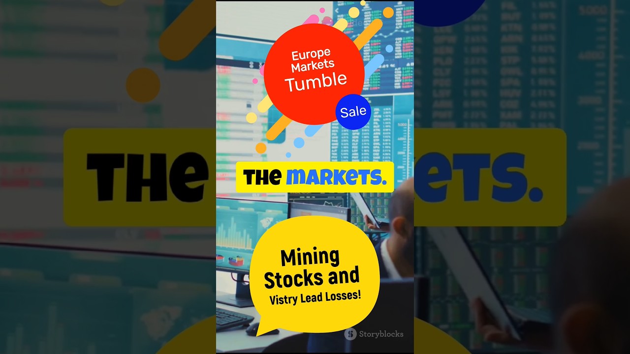 Europe Markets Tumble: Mining Stocks and Vistry Lead Losses!