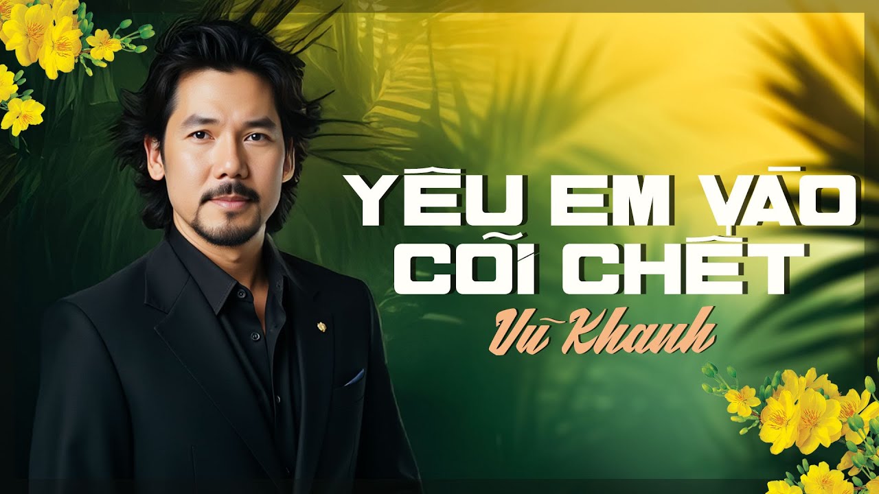 Yêu Em Vào Cõi Chết - Vũ Khanh | Tình Ca Phòng Trà – Nghe Là Thấm Đến Từng Lời