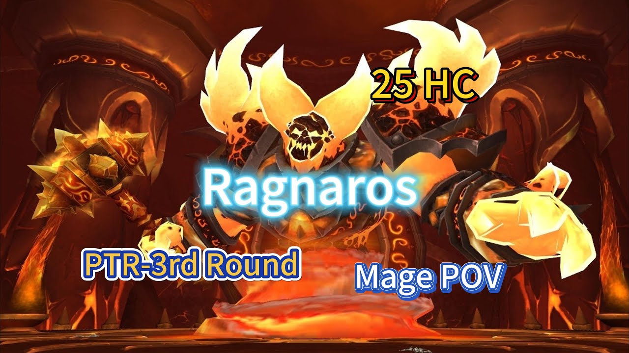 Ragnaros  - 25 HC - Firelands PTR - 3rd round - Mage POV