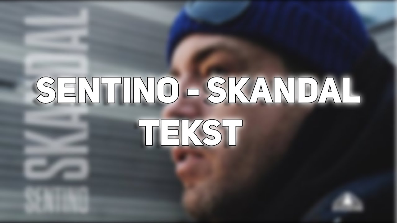 Sentino - Skandal | Tekst