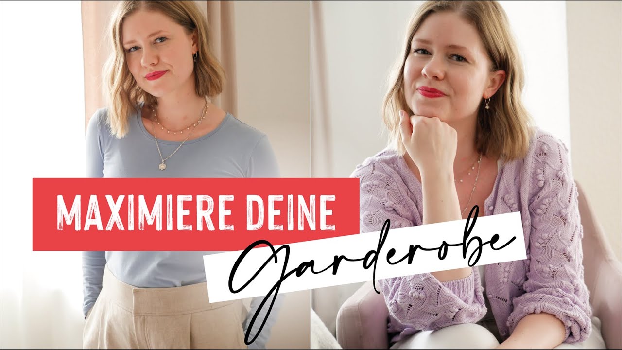 Wie du ALLES aus deiner Garderobe rausholen kannst! - 7 TIPPS für eine bessere Garderobe