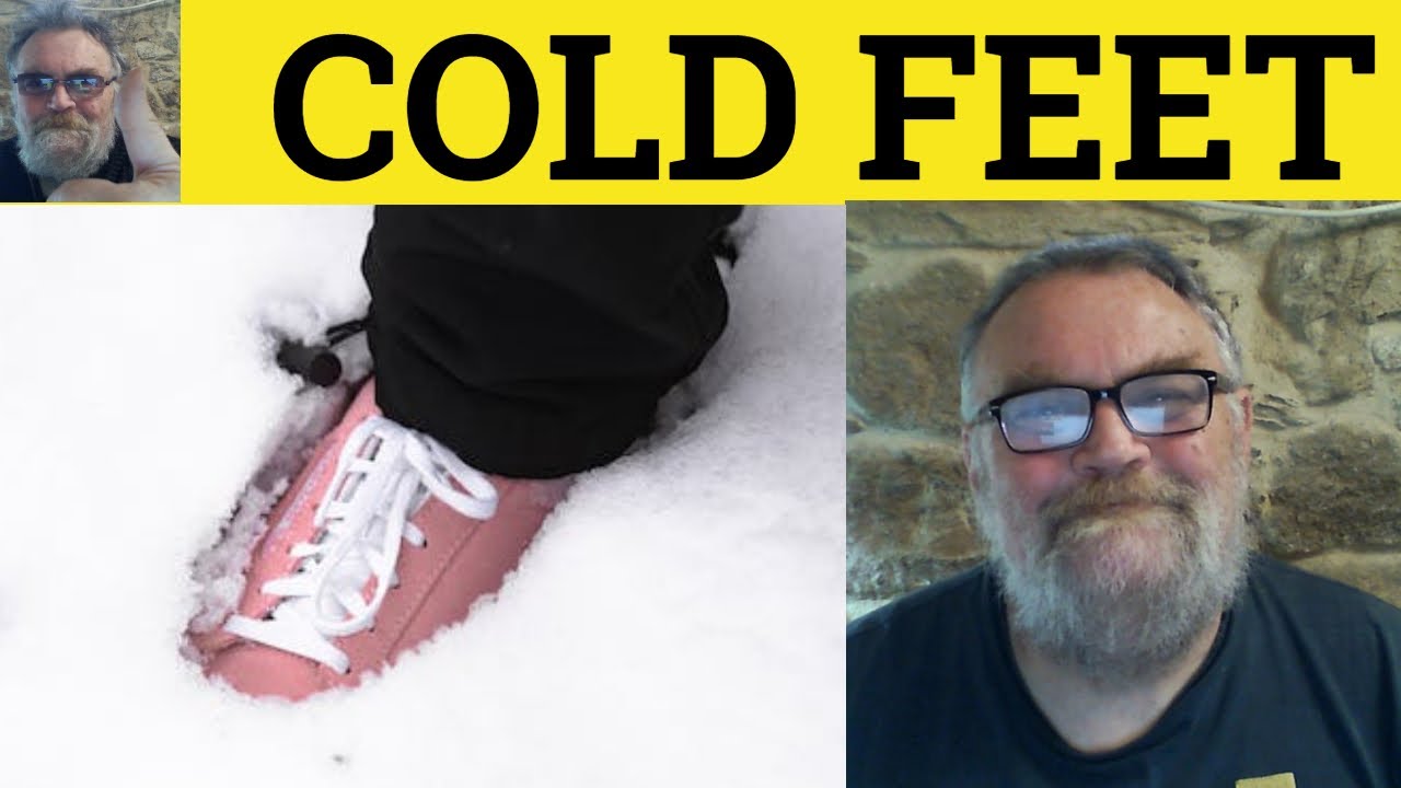 🔵 Cold Feet Meaning - Cold Feet Examples - Cold Feet Definition - Idioms - Get Cold Feet