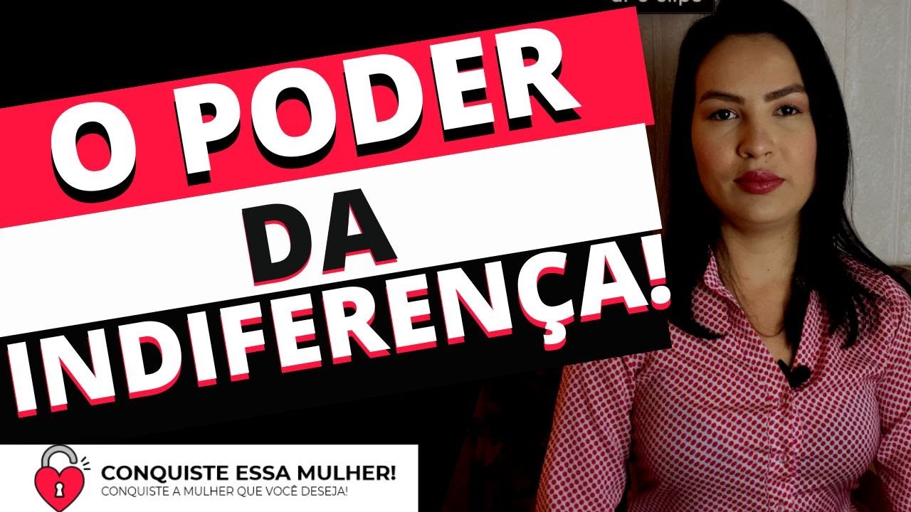 O PODER DA INDIFERENÇA: TRATE ELA COM INDIFERENÇA E VEJA OS RESULTADOS!!!