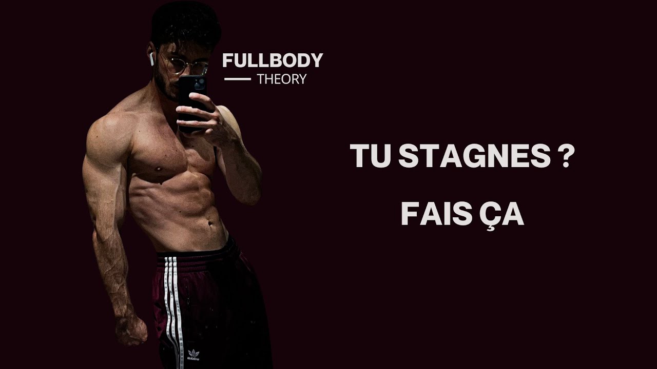 Tu Stagnes Complètement ? Écoute Ça et Arrête les Excuses - FULLBODY THEORY