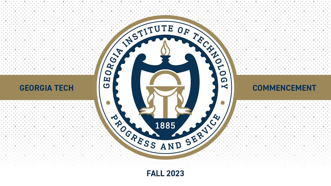 Georgia Tech Ph.D. Ceremony &ndash; Fall 2023
