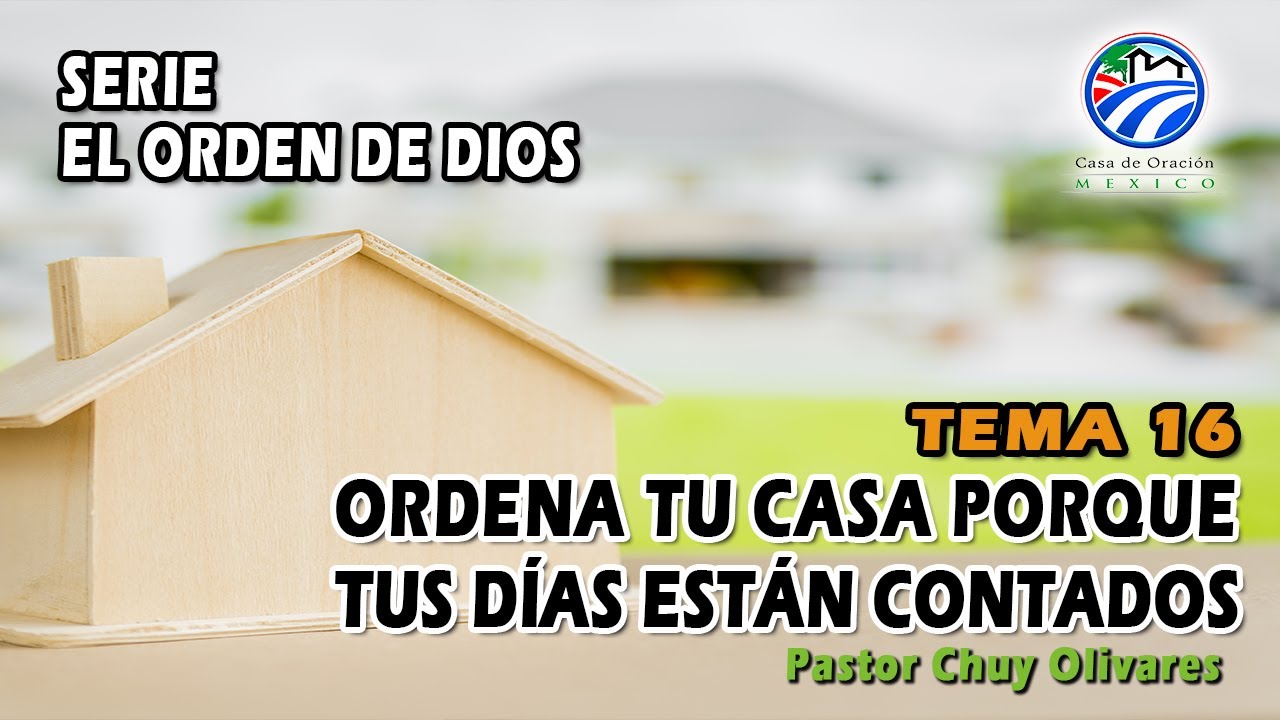 Chuy Olivares - Ordena tu casa porque tus días están contados