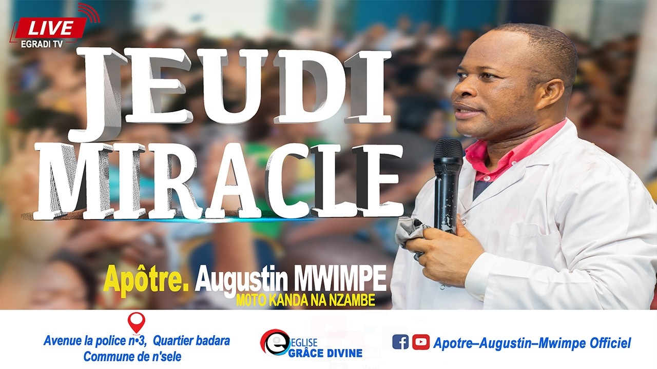 JEUDI MIRACLE / ECOLE DE GUERISON, Le 19 février 2026 AVEC: L'HOMME DE DIEU APOTRE AUGUSTIN MWIMPE.