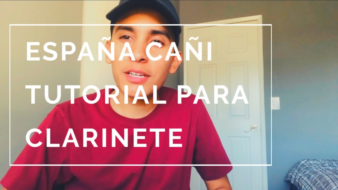 España Cañi Tutorial Para Clarinete