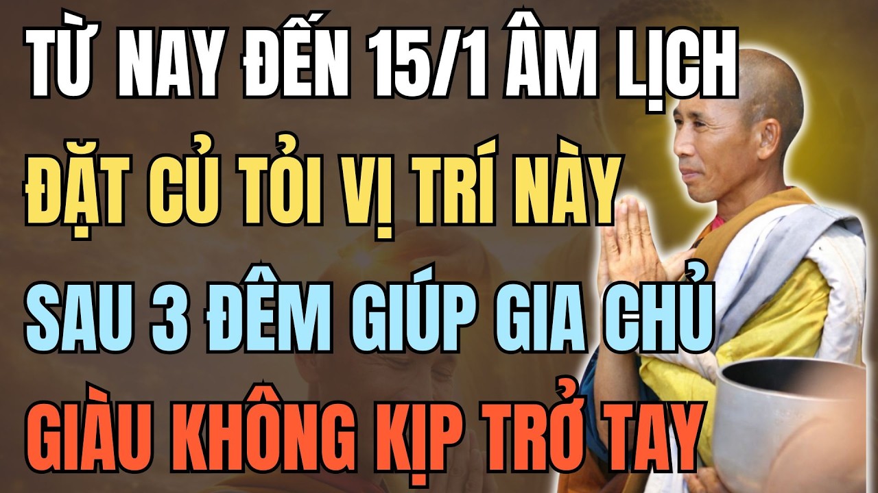 Từ Nay Đến 15/1 Âm: ĐẶT CỦ TỎI Ở ĐÂY SAU 3 ĐÊM Tiền Ồ Ạt Đổ Về, Giàu Không Kịp Trở Tay!