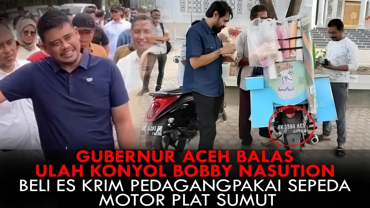 GUB ACEH BALAS ULAH KONYOL BOBBY NASUTION. BELI ES KRIM PEDAGANG PAKAI SEPEDA MOTOR PLAT SUMUT