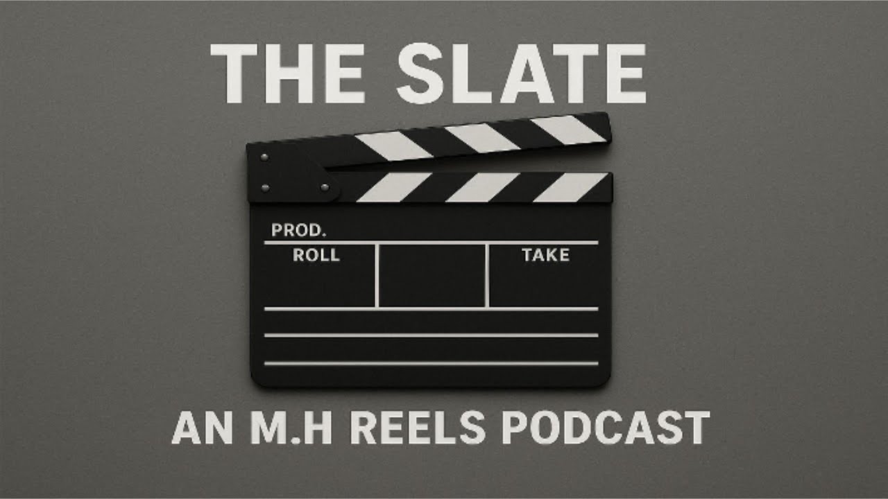 The Slate | M.H REELS PODCAST | Episode 5: Favorite Actors!