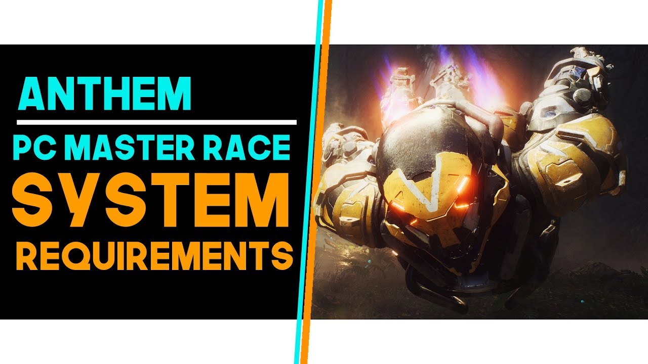 ANTHEM FULL PC REQUIREMENTS - IT CAN RUN ON OLD HARDWARE