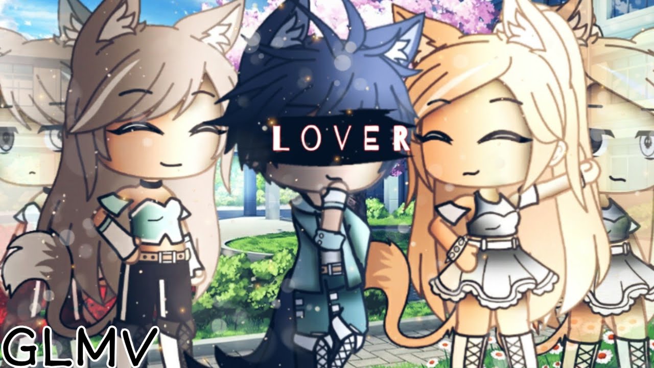 • Lover GLMV Part 1 • ( Some parts inspired by X.Gacha.X.X)