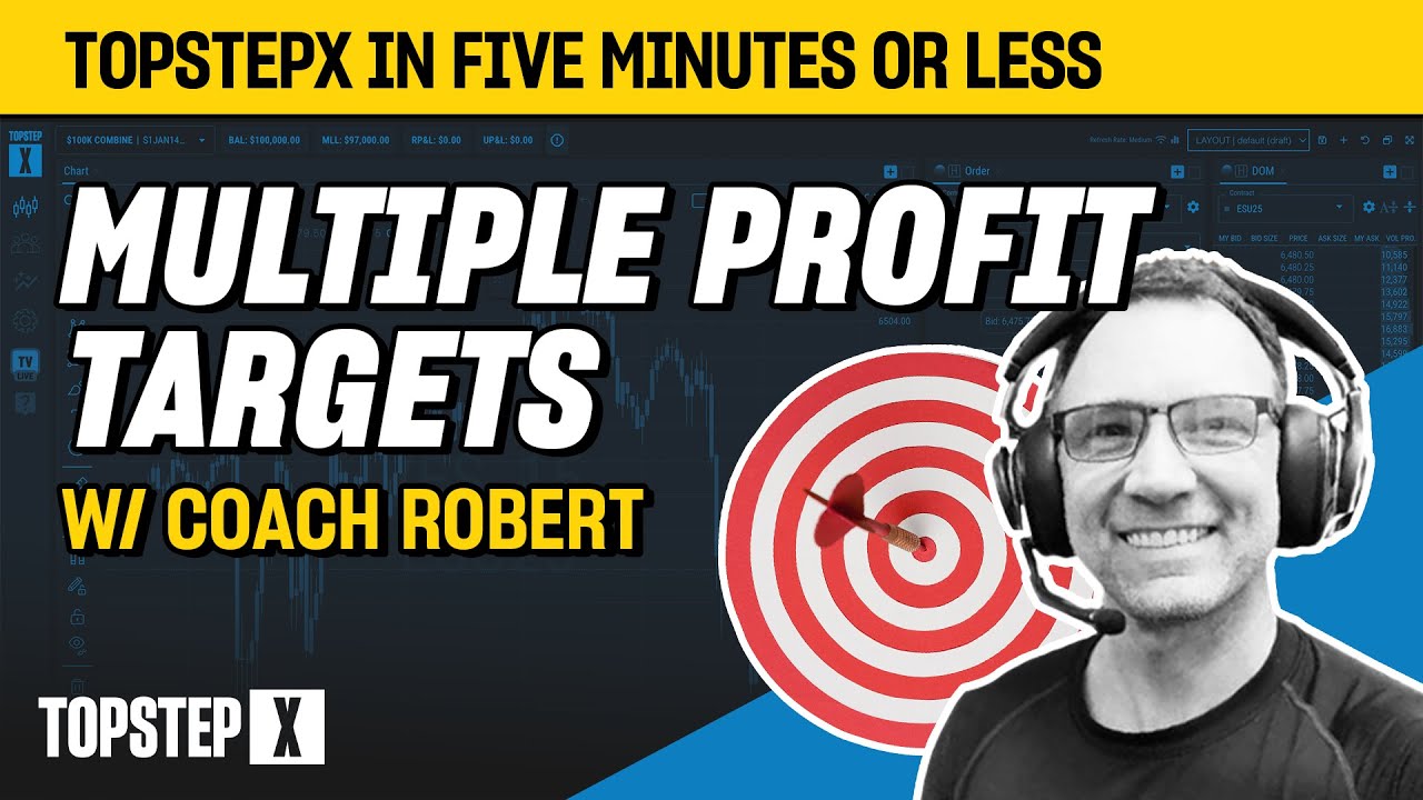 TopstepX - 5 Mins or Less | Trades w/ Multiple Profit Targets