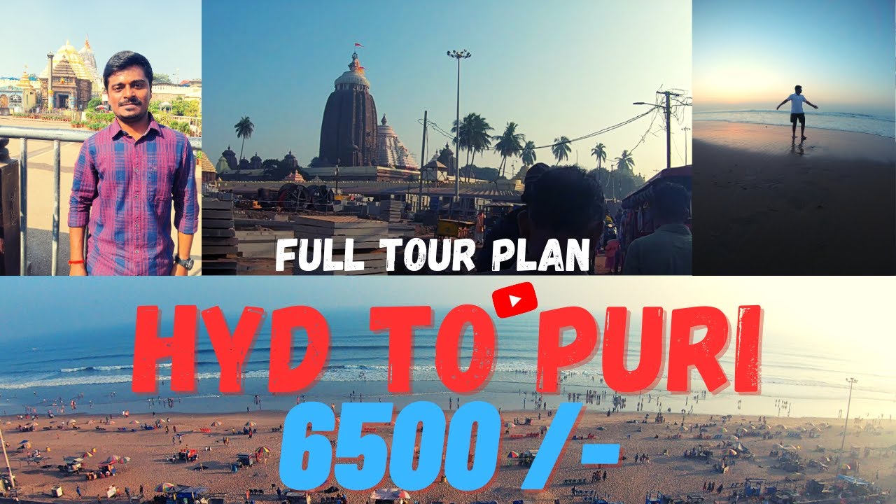 Hyderabad to Puri complete tour plan under 6500/-