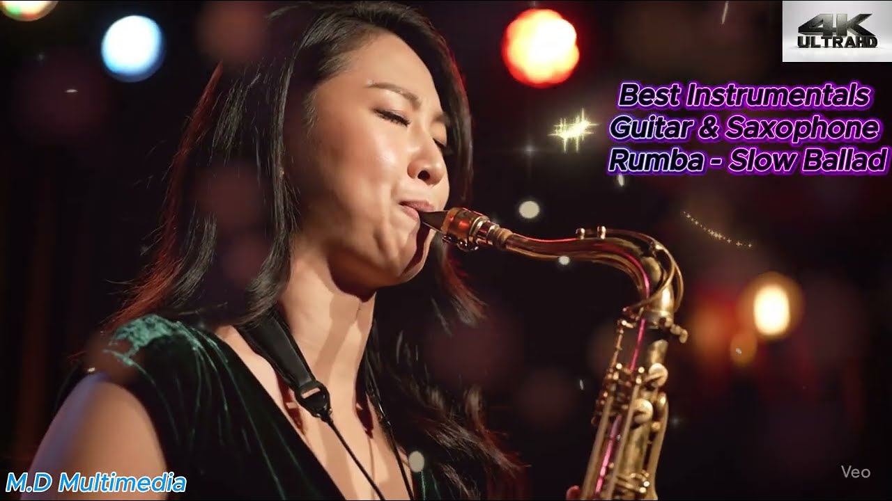 Nhạc Hòa Tấu 4k - Best Instrumentals – Guitar & Saxophone - Rumba - Slow Ballad