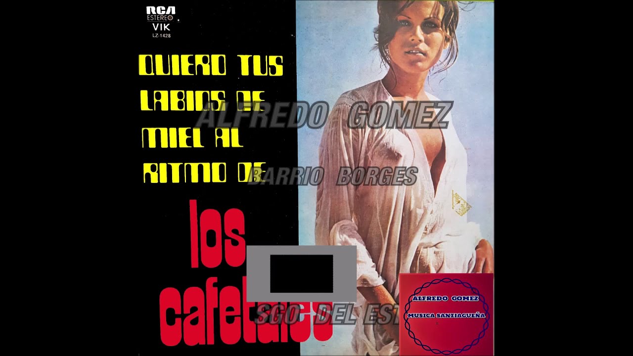 LOS CAFETALES   - QUIERO TUS LABIOS DE MIEL