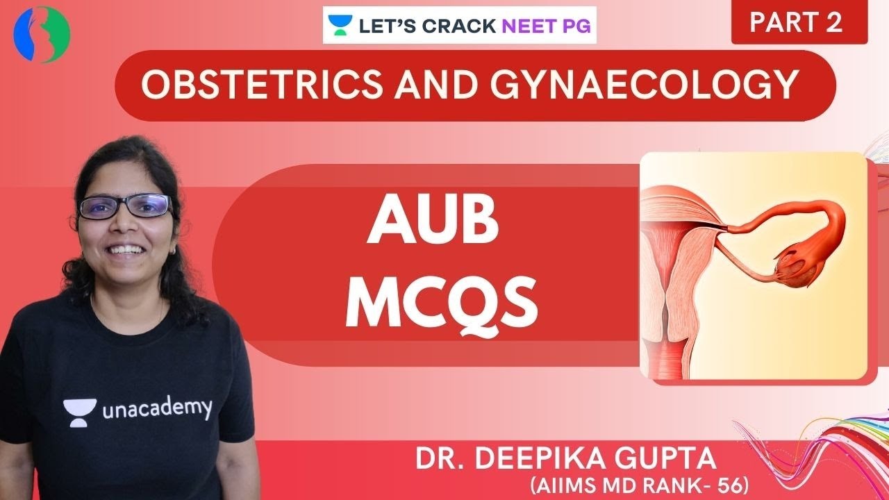 AUB MCQs | NEET PG 2021 | Dr. Deepika Gupta