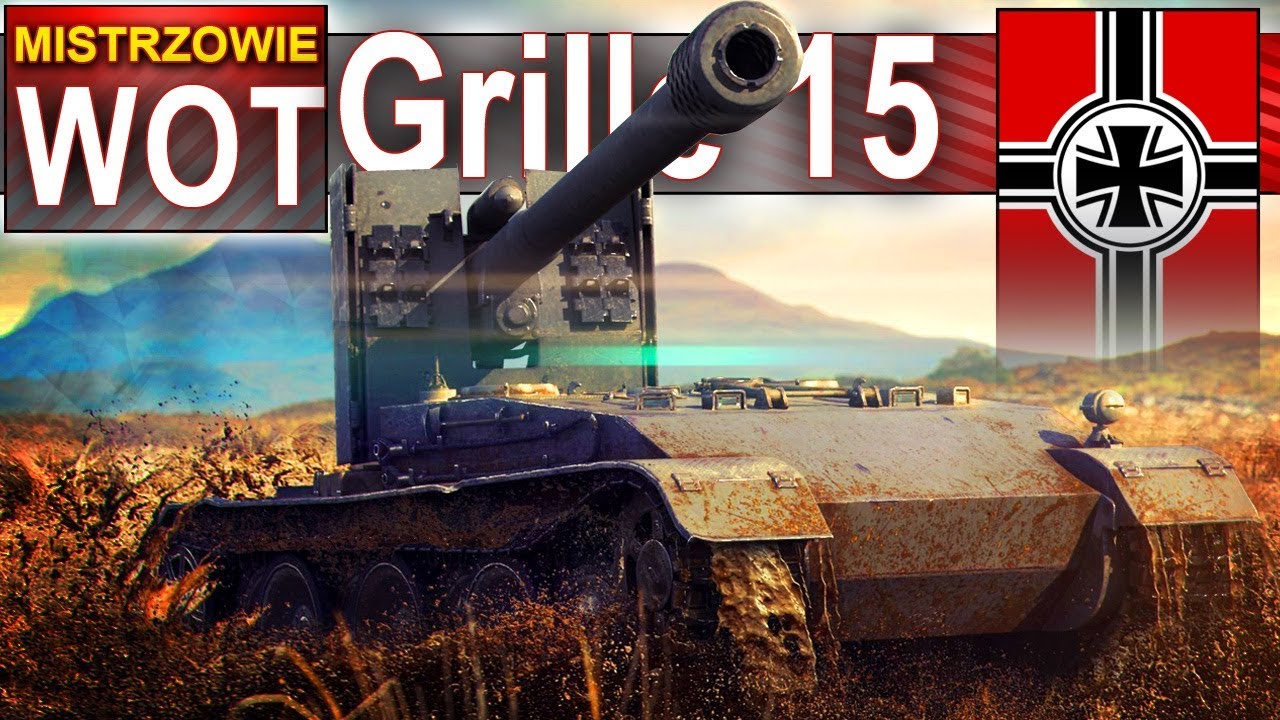 Grille 15 - ale wymiata - World of Tanks