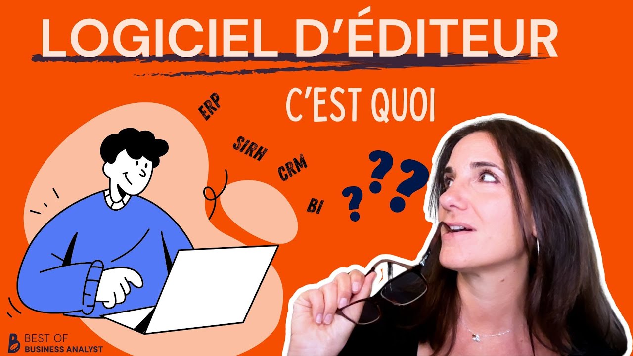 C'est quoi un logiciel d'éditeur? (ERP, BI, CRM, SIRH etc)