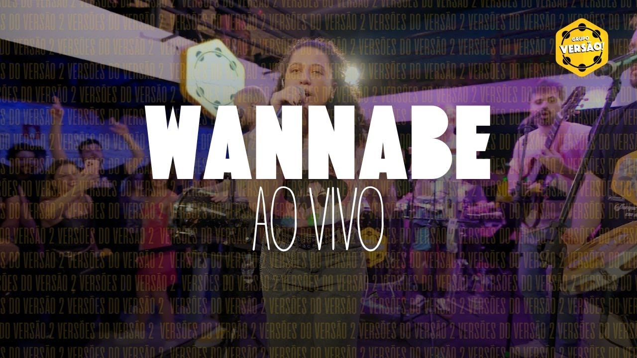 Grupo Vers&atilde;o! - Wannabe (Spice Girls no Pagode)