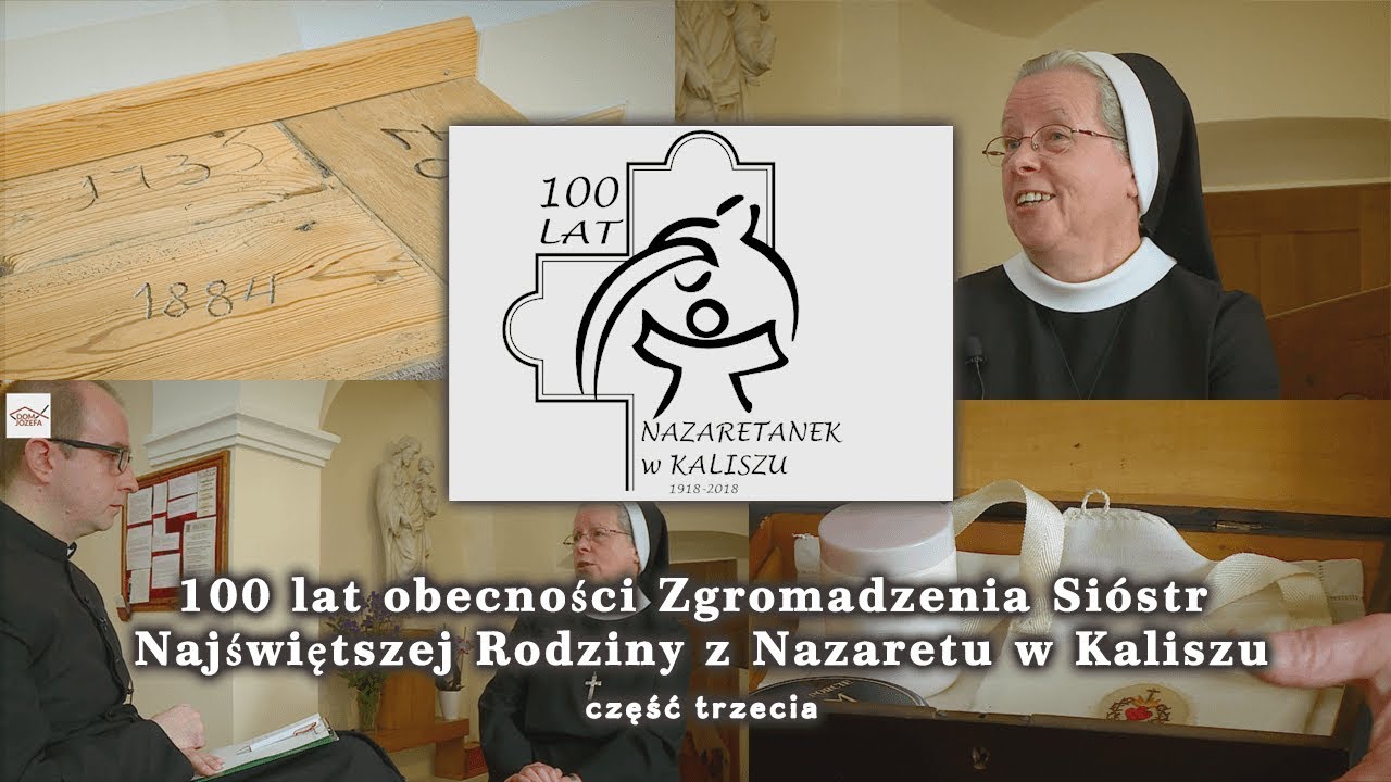 100 lat obecności Zgromadzenia Sióstr Najświętszej Rodziny z Nazaretu w Kaliszu - cz.3