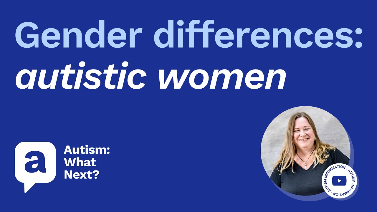 Gender Differences: Autism in women