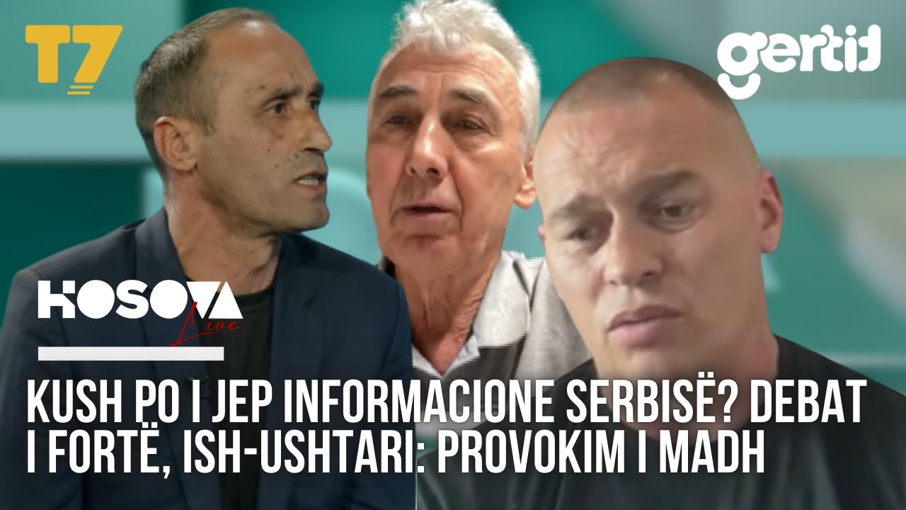 Kush po i jep informacione Serbisë? Debat i fortë, ish-ushtari - PROVOKIM I MADH | Kosova Live | T7