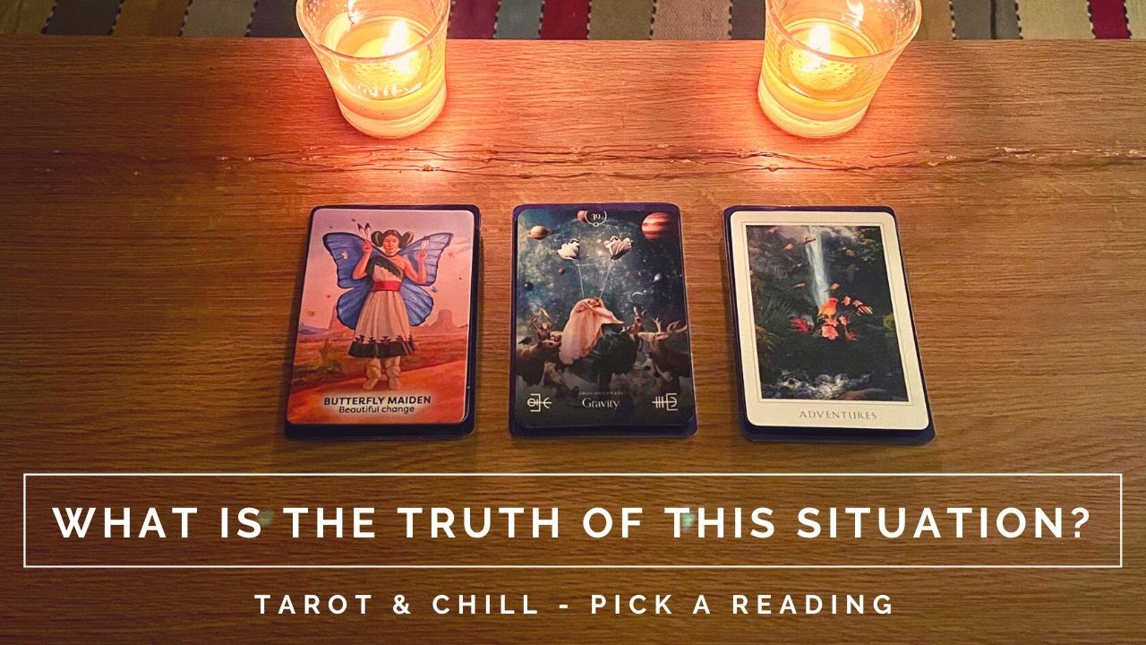 What Is The Truth Of This Situation? Tarot & Chill - Pick A Reading