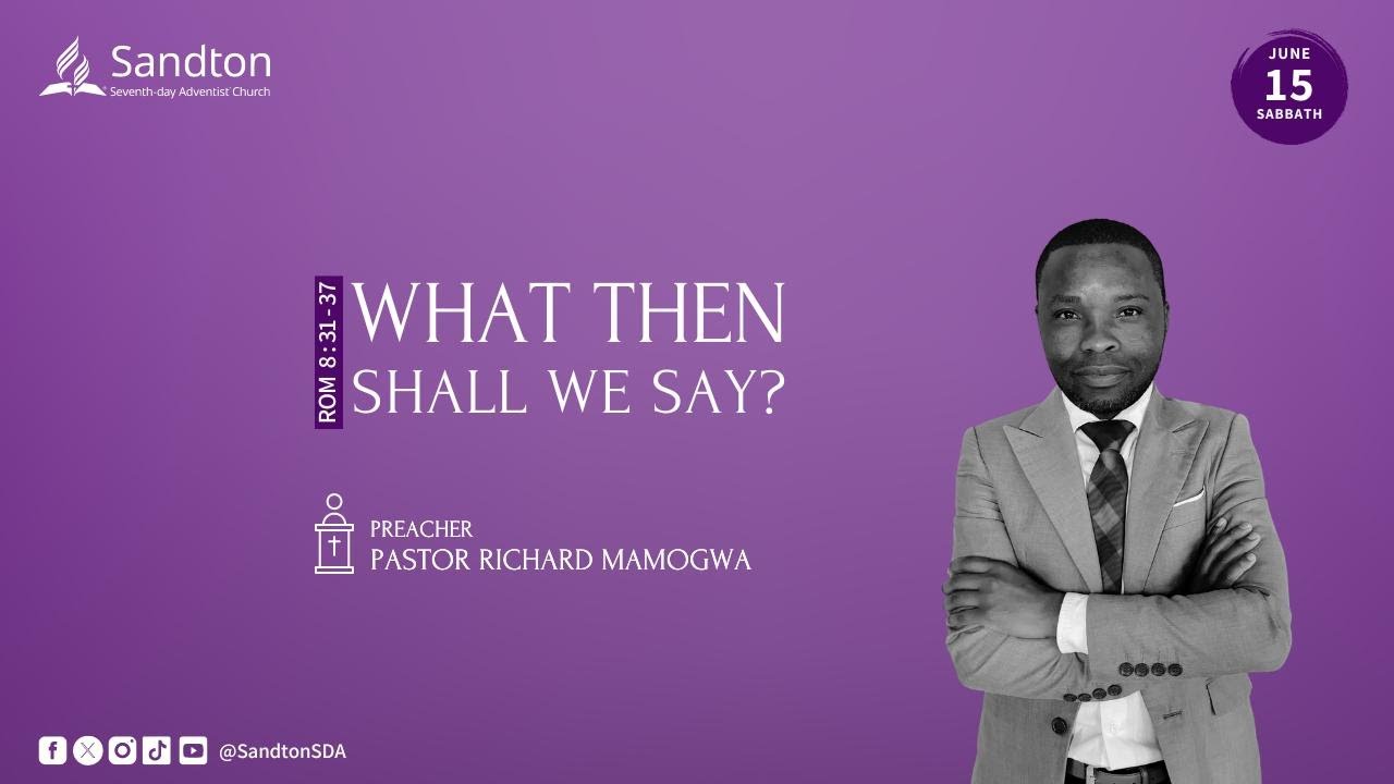 Pastor Richard Mamogwa - What Then Shall We Say