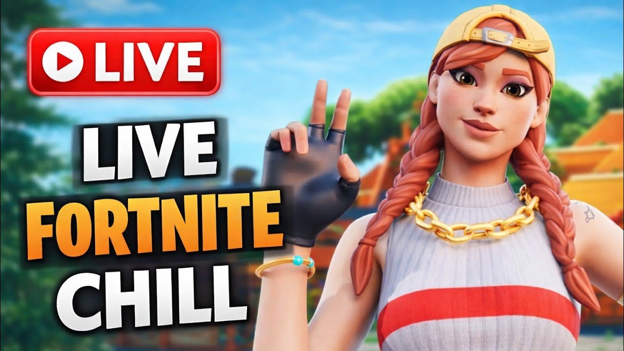 LIVE FORTNITE CHILL