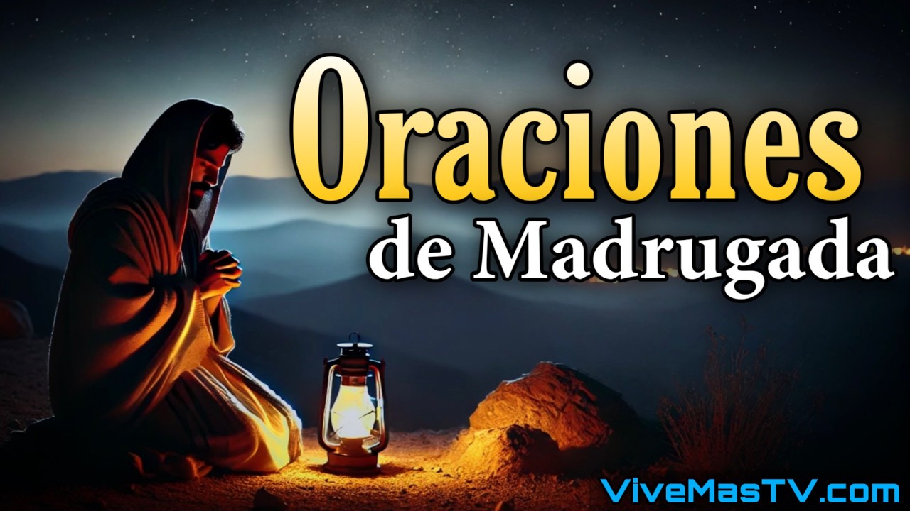 Oraciones de madrugada 🔥 Sanidad y liberación en nombre de Jesucristo