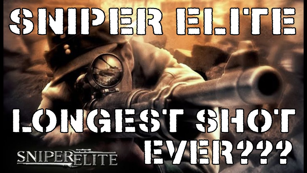 Sniper Elite - Possibly The Longest Shot Ever - 1097m