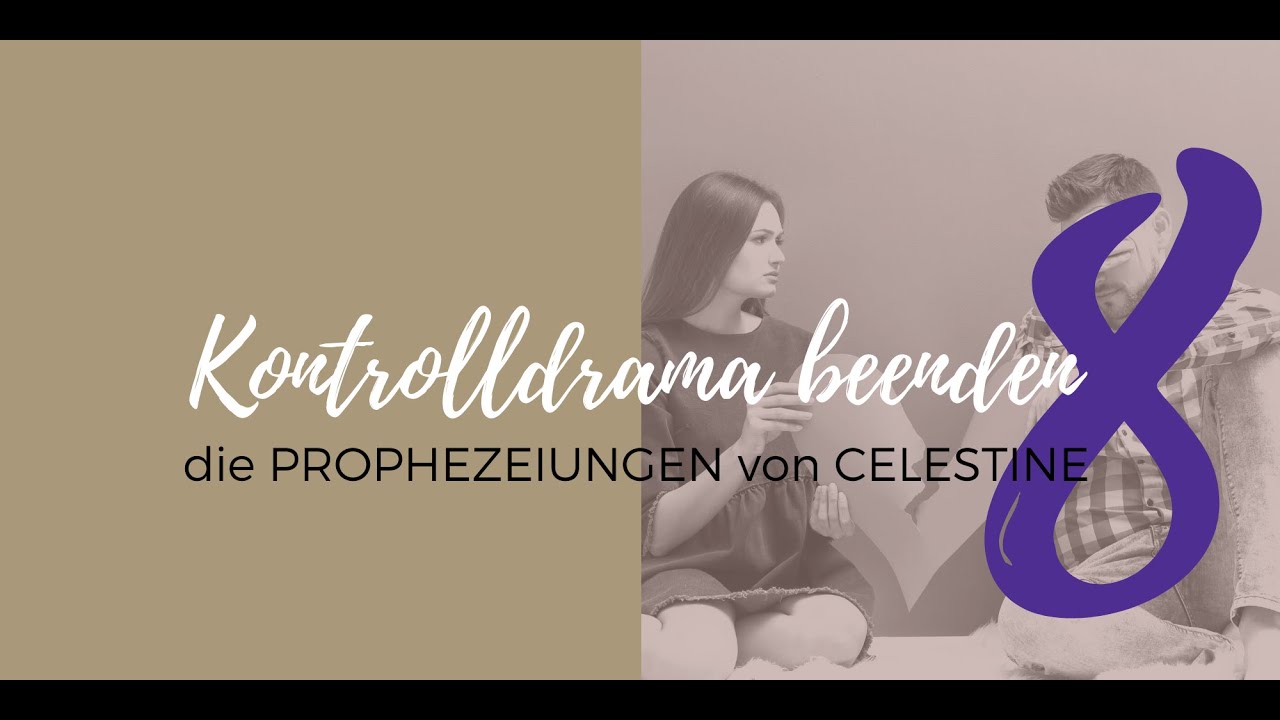 Kennst du die Prophezeiungen von Celestine - und trotzdem hast du Kontrolldramen in der Beziehung?