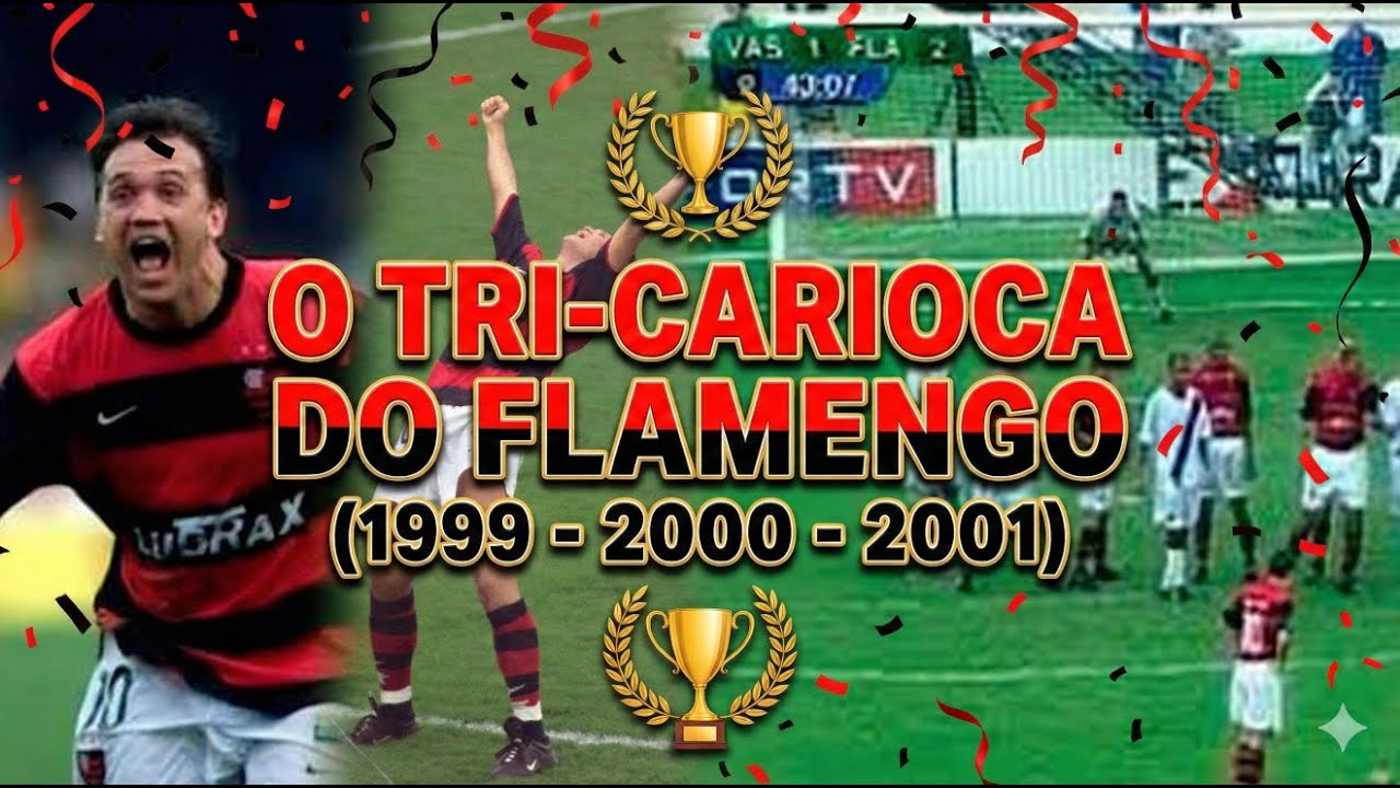 O TRI CARIOCA DO FLAMENGO (1999 - 2000 - 2001)