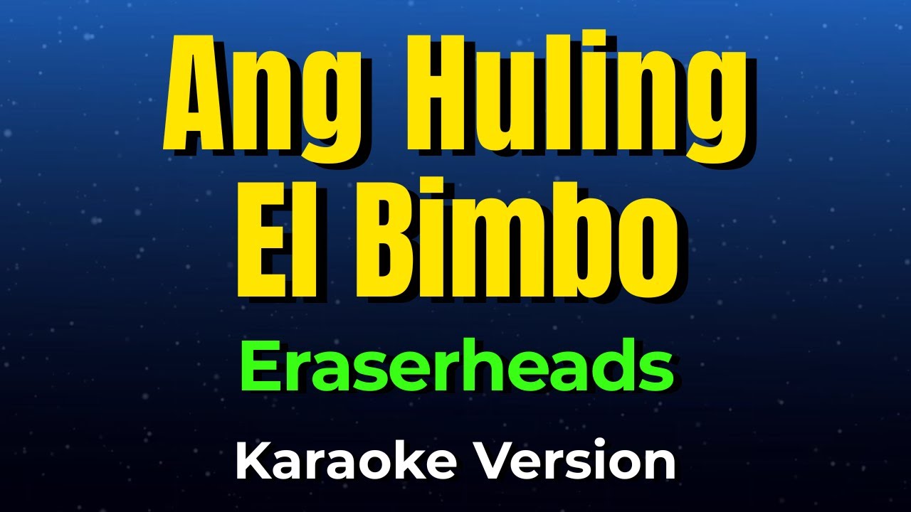 Ang Huling El Bimbo - Eraserheads (Karaoke Version)