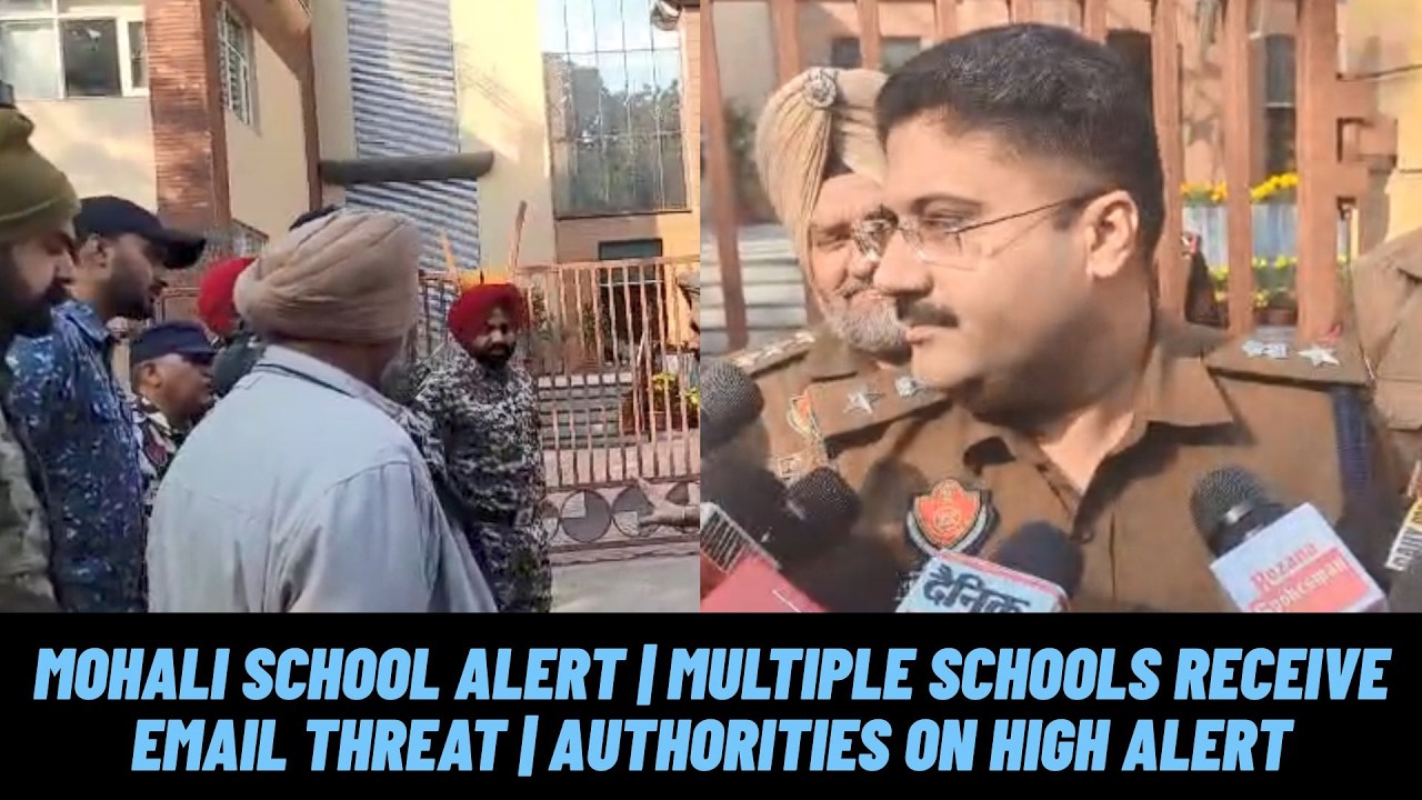 Mohali School Alert | Multiple Schools Receive Email Threat | Authorities on High Alert