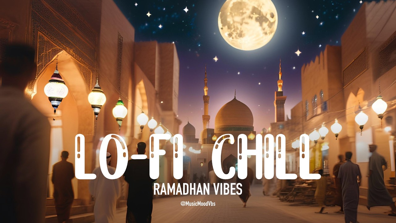 Ramadhan Lofi Upbeat 🌙✨ | Syahdu dengan Sentuhan Arabic Ethnic