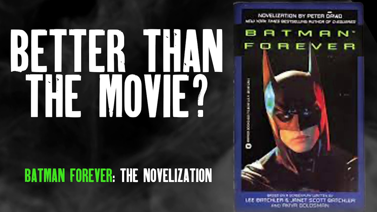Batman Forever: The Novelization better than the movie?