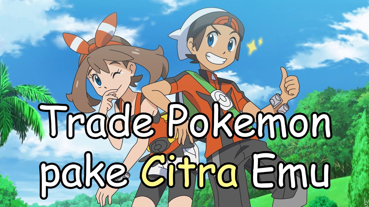 Cara Trade Pokemon pake Citra Emulator