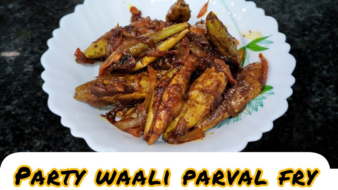Party waali parval fry