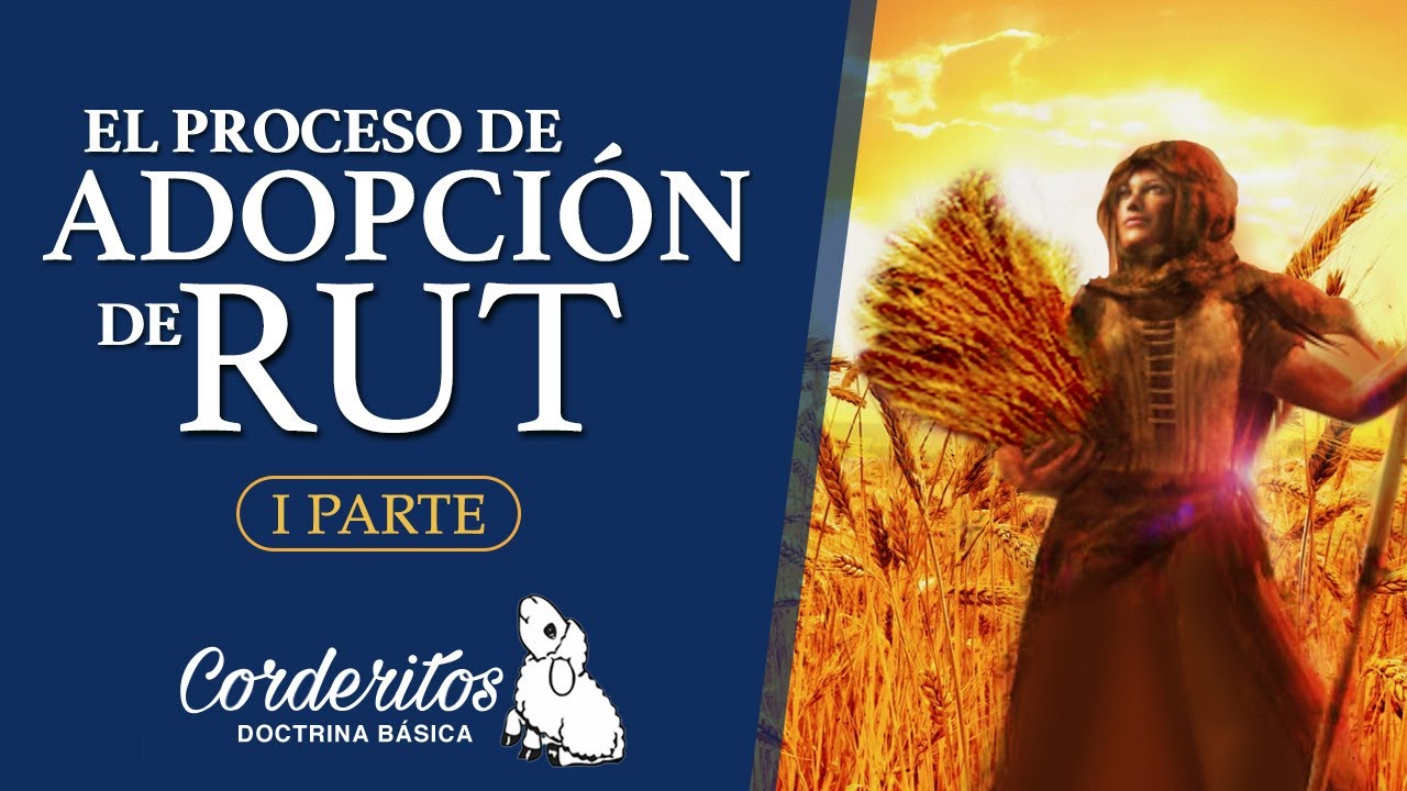 El Proceso De Adopción De Rut (Parte 1)