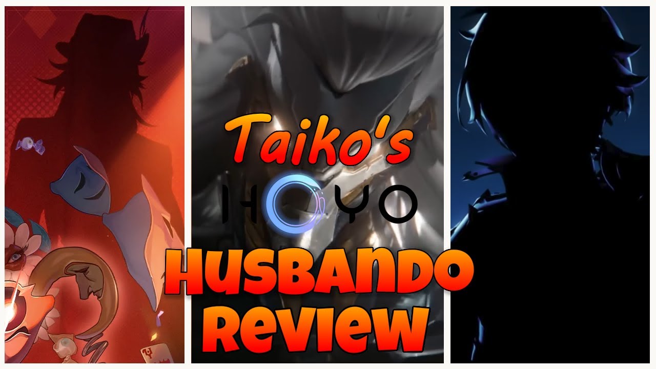A 6(ish) Month HoYo Husbando Review!