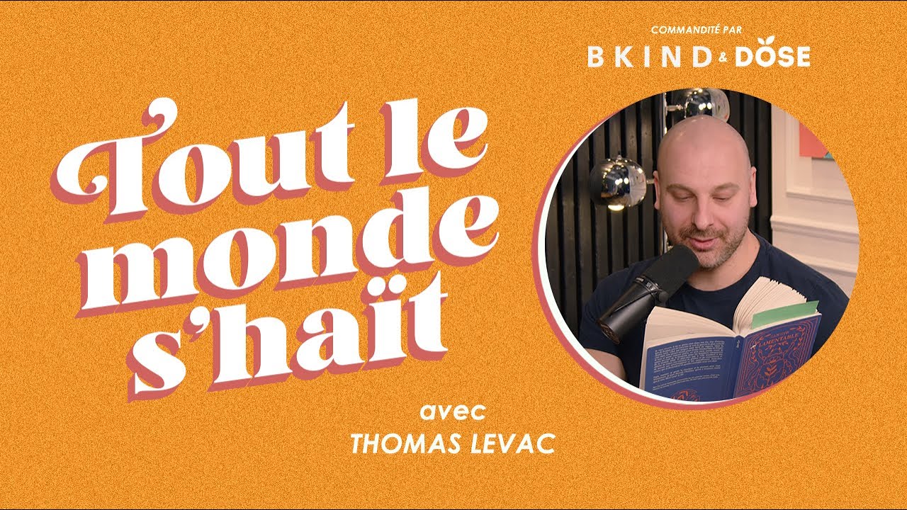 Tout le monde s'haït - Thomas Levac