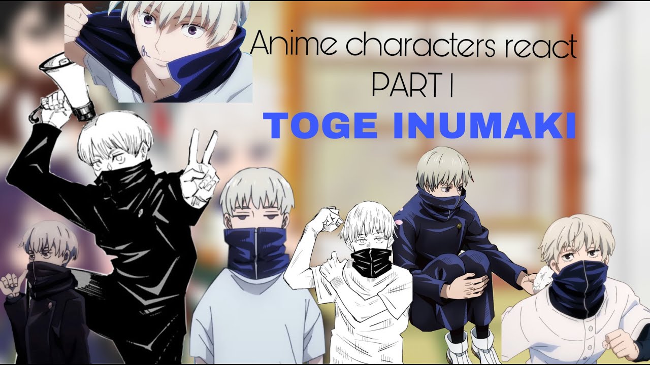 Anime characters react | Part 1 | Toge Inumaki | READ DESC | spoiler warning?